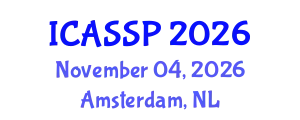International Conference on Acoustics, Speech and Signal Processing (ICASSP) November 04, 2026 - Amsterdam, Netherlands
