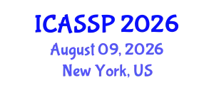 International Conference on Acoustics, Speech and Signal Processing (ICASSP) August 09, 2026 - New York, United States