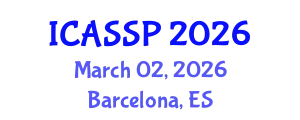 International Conference on Acoustics, Speech and Signal Processing (ICASSP) March 02, 2026 - Barcelona, Spain
