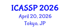 International Conference on Acoustics, Speech and Signal Processing (ICASSP) April 20, 2026 - Tokyo, Japan