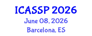International Conference on Acoustics, Speech and Signal Processing (ICASSP) June 08, 2026 - Barcelona, Spain