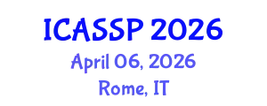 International Conference on Acoustics, Speech and Signal Processing (ICASSP) April 06, 2026 - Rome, Italy