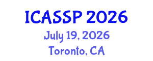 International Conference on Acoustics, Speech and Signal Processing (ICASSP) July 19, 2026 - Toronto, Canada
