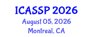 International Conference on Acoustics, Speech and Signal Processing (ICASSP) August 05, 2026 - Montreal, Canada
