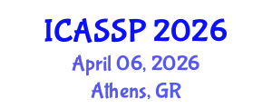 International Conference on Acoustics, Speech and Signal Processing (ICASSP) April 06, 2026 - Athens, Greece