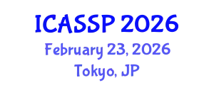 International Conference on Acoustics, Speech and Signal Processing (ICASSP) February 23, 2026 - Tokyo, Japan