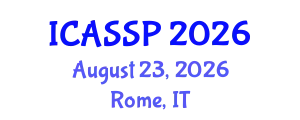 International Conference on Acoustics, Speech and Signal Processing (ICASSP) August 23, 2026 - Rome, Italy