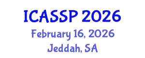 International Conference on Acoustics, Speech and Signal Processing (ICASSP) February 16, 2026 - Jeddah, Saudi Arabia