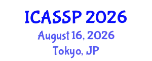 International Conference on Acoustics, Speech and Signal Processing (ICASSP) August 16, 2026 - Tokyo, Japan