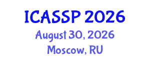 International Conference on Acoustics, Speech and Signal Processing (ICASSP) August 30, 2026 - Moscow, Russia