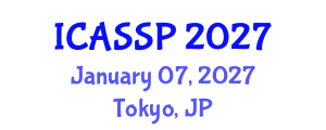 International Conference on Acoustics, Speech and Signal Processing (ICASSP) January 07, 2027 - Tokyo, Japan