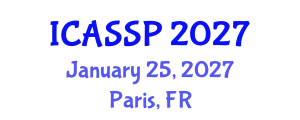 International Conference on Acoustics, Speech and Signal Processing (ICASSP) January 25, 2027 - Paris, France