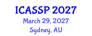 International Conference on Acoustics, Speech and Signal Processing (ICASSP) March 29, 2027 - Sydney, Australia