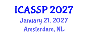 International Conference on Acoustics, Speech and Signal Processing (ICASSP) January 21, 2027 - Amsterdam, Netherlands