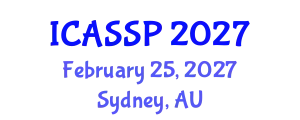 International Conference on Acoustics, Speech and Signal Processing (ICASSP) February 25, 2027 - Sydney, Australia