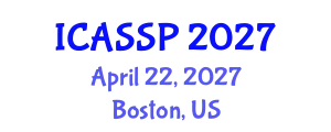 International Conference on Acoustics, Speech and Signal Processing (ICASSP) April 22, 2027 - Boston, United States