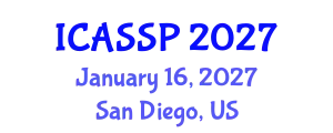 International Conference on Acoustics, Speech and Signal Processing (ICASSP) January 16, 2027 - San Diego, United States
