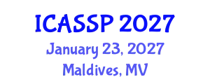 International Conference on Acoustics, Speech and Signal Processing (ICASSP) January 23, 2027 - Maldives, Maldives