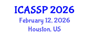 International Conference on Acoustics, Speech and Signal Processing (ICASSP) February 12, 2026 - Houston, United States