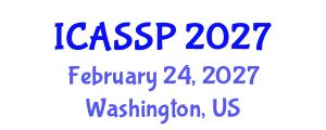 International Conference on Acoustics, Speech and Signal Processing (ICASSP) February 24, 2027 - Washington, United States