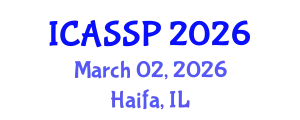 International Conference on Acoustics, Speech and Signal Processing (ICASSP) March 02, 2026 - Haifa, Israel