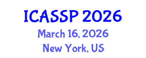 International Conference on Acoustics, Speech and Signal Processing (ICASSP) March 16, 2026 - New York, United States