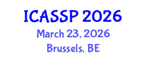 International Conference on Acoustics, Speech and Signal Processing (ICASSP) March 23, 2026 - Brussels, Belgium