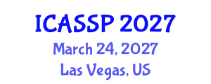 International Conference on Acoustics, Speech and Signal Processing (ICASSP) March 24, 2027 - Las Vegas, United States