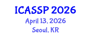 International Conference on Acoustics, Speech and Signal Processing (ICASSP) April 13, 2026 - Seoul, Republic of Korea