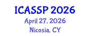 International Conference on Acoustics, Speech and Signal Processing (ICASSP) April 27, 2026 - Nicosia, Cyprus