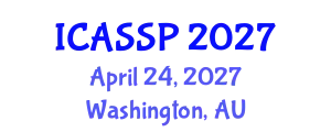 International Conference on Acoustics, Speech and Signal Processing (ICASSP) April 24, 2027 - Washington, Australia