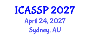 International Conference on Acoustics, Speech and Signal Processing (ICASSP) April 24, 2027 - Sydney, Australia