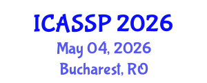 International Conference on Acoustics, Speech and Signal Processing (ICASSP) May 04, 2026 - Bucharest, Romania