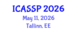 International Conference on Acoustics, Speech and Signal Processing (ICASSP) May 11, 2026 - Tallinn, Estonia
