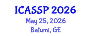 International Conference on Acoustics, Speech and Signal Processing (ICASSP) May 25, 2026 - Batumi, Georgia