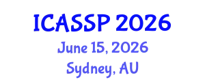 International Conference on Acoustics, Speech and Signal Processing (ICASSP) June 15, 2026 - Sydney, Australia