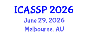 International Conference on Acoustics, Speech and Signal Processing (ICASSP) June 29, 2026 - Melbourne, Australia