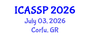 International Conference on Acoustics, Speech and Signal Processing (ICASSP) July 03, 2026 - Corfu, Greece