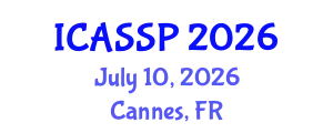 International Conference on Acoustics, Speech and Signal Processing (ICASSP) July 10, 2026 - Cannes, France