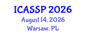 International Conference on Acoustics, Speech and Signal Processing (ICASSP) August 14, 2026 - Warsaw, Poland