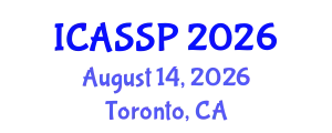International Conference on Acoustics, Speech and Signal Processing (ICASSP) August 14, 2026 - Toronto, Canada