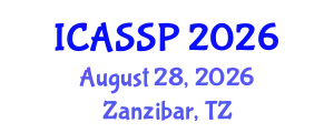 International Conference on Acoustics, Speech and Signal Processing (ICASSP) August 28, 2026 - Zanzibar, Tanzania