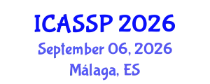International Conference on Acoustics, Speech and Signal Processing (ICASSP) September 06, 2026 - Málaga, Spain