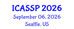 International Conference on Acoustics, Speech and Signal Processing (ICASSP) September 06, 2026 - Seattle, United States