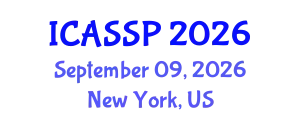 International Conference on Acoustics, Speech and Signal Processing (ICASSP) September 09, 2026 - New York, United States