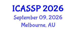 International Conference on Acoustics, Speech and Signal Processing (ICASSP) September 09, 2026 - Melbourne, Australia