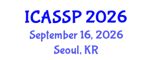 International Conference on Acoustics, Speech and Signal Processing (ICASSP) September 16, 2026 - Seoul, Republic of Korea
