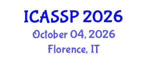 International Conference on Acoustics, Speech and Signal Processing (ICASSP) October 04, 2026 - Florence, Italy