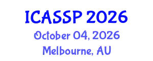 International Conference on Acoustics, Speech and Signal Processing (ICASSP) October 04, 2026 - Melbourne, Australia