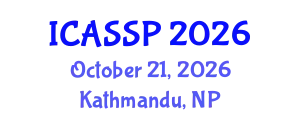 International Conference on Acoustics, Speech and Signal Processing (ICASSP) October 21, 2026 - Kathmandu, Nepal